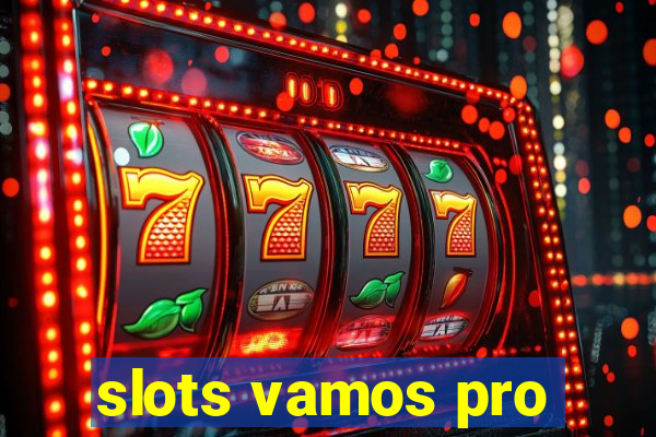 slots vamos pro